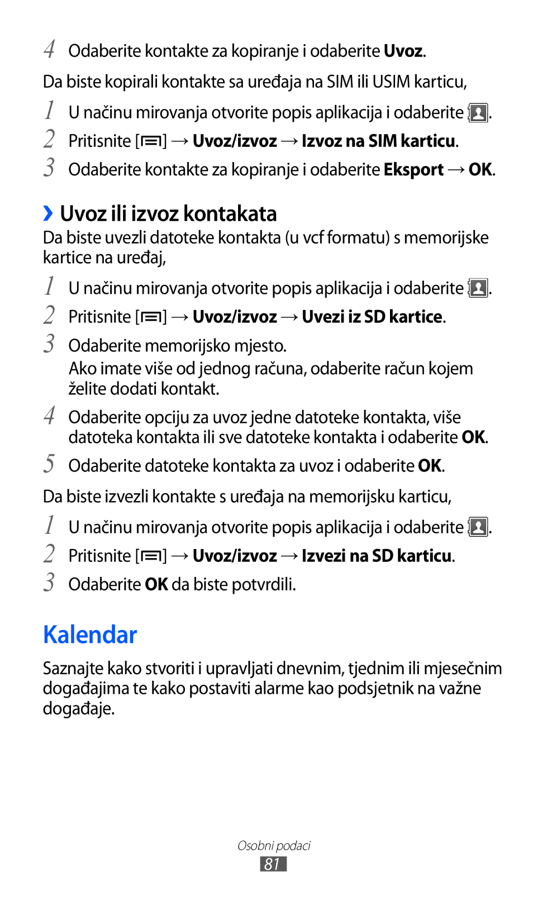 Samsung GT-S7500ABAVIP, GT2S7500ABAVIP Kalendar, ››Uvoz ili izvoz kontakata, Pritisnite → Uvoz/izvoz → Uvezi iz SD kartice 