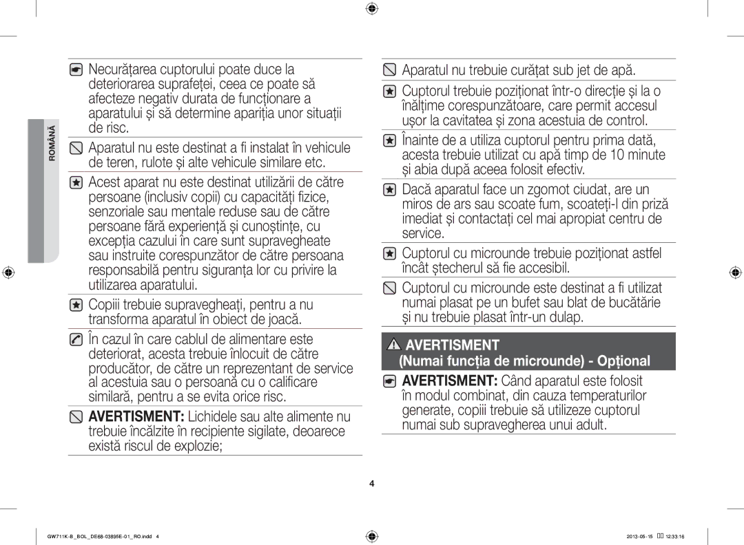 Samsung GW711K-B/BOL manual Aparatul nu trebuie curăţat sub jet de apă, Avertisment 