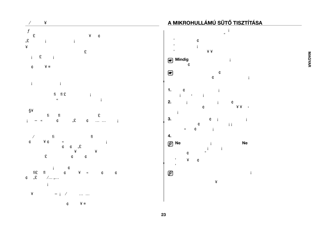 Samsung GW71B/XEG, GW71B/XET, GW71B/BOL, GW71B/ELE, GW71B/XEO manual Mikrohullámú Sütő Tisztítása, Különleges Tanácsok 