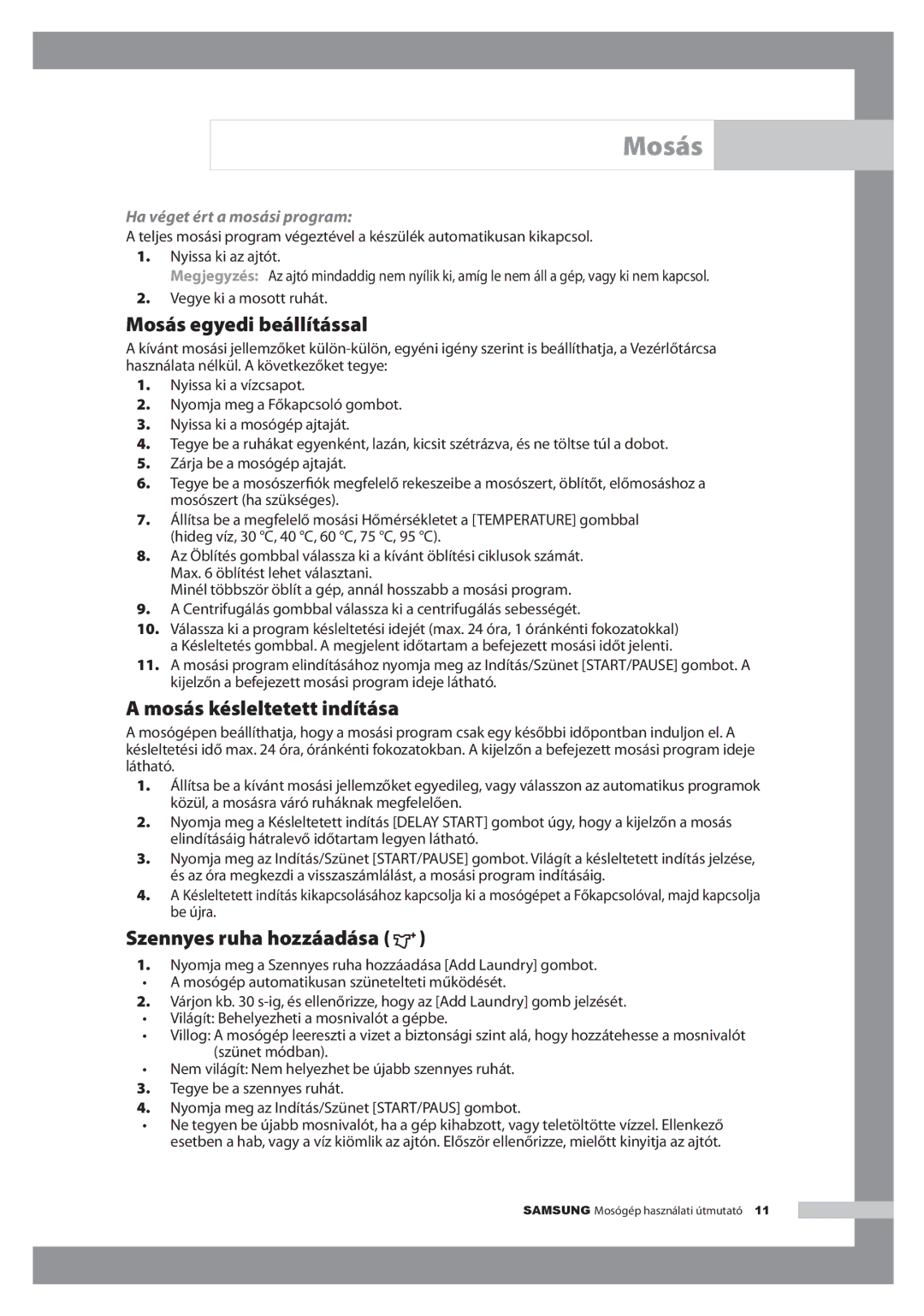 Samsung H1255AGS/XEG, H1255AGS/XEH manual Mosás egyedi beállítással, Mosás késleltetett indítása, Szennyes ruha hozzáadása 