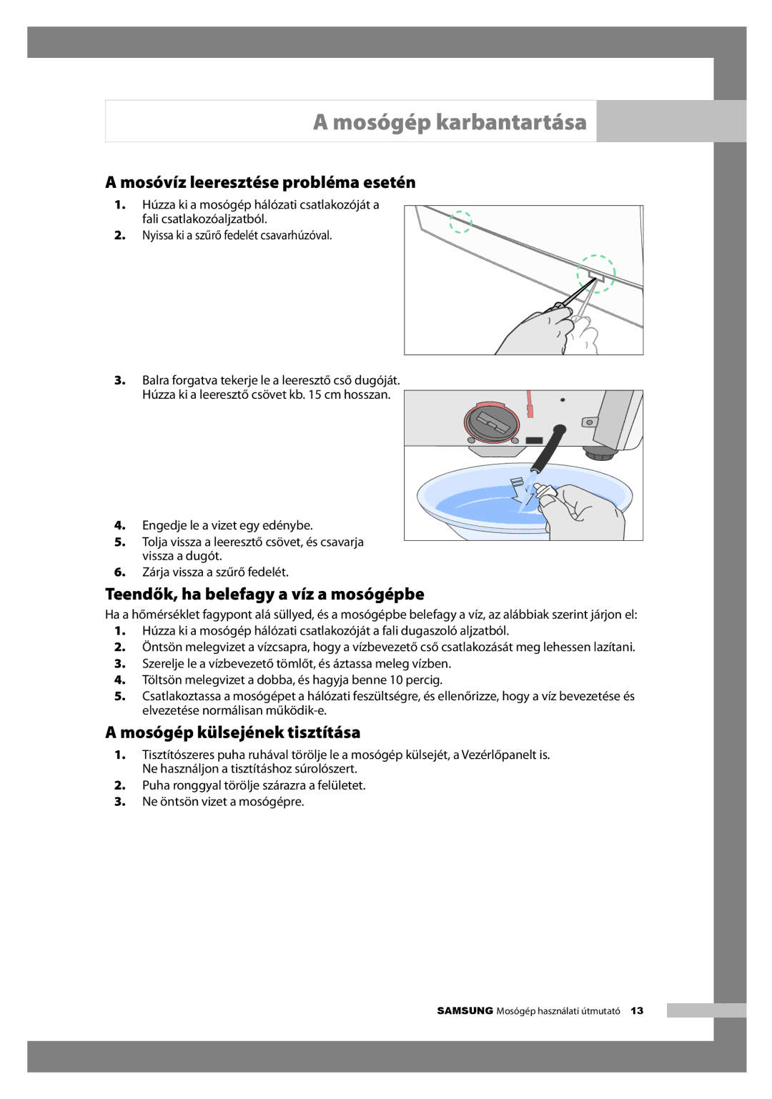 Samsung H1255AGS/XEG manual Mosógép karbantartása, Mosóvíz leeresztése probléma esetén, Mosógép külsejének tisztítása 