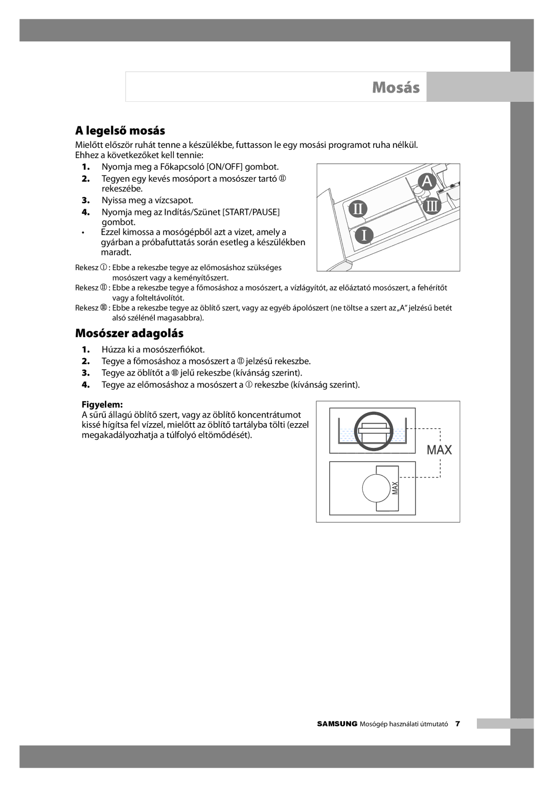 Samsung H1255AGS/XEG, H1255AGS/XEH manual Mosás, Legelső mosás, Mosószer adagolás, Figyelem 