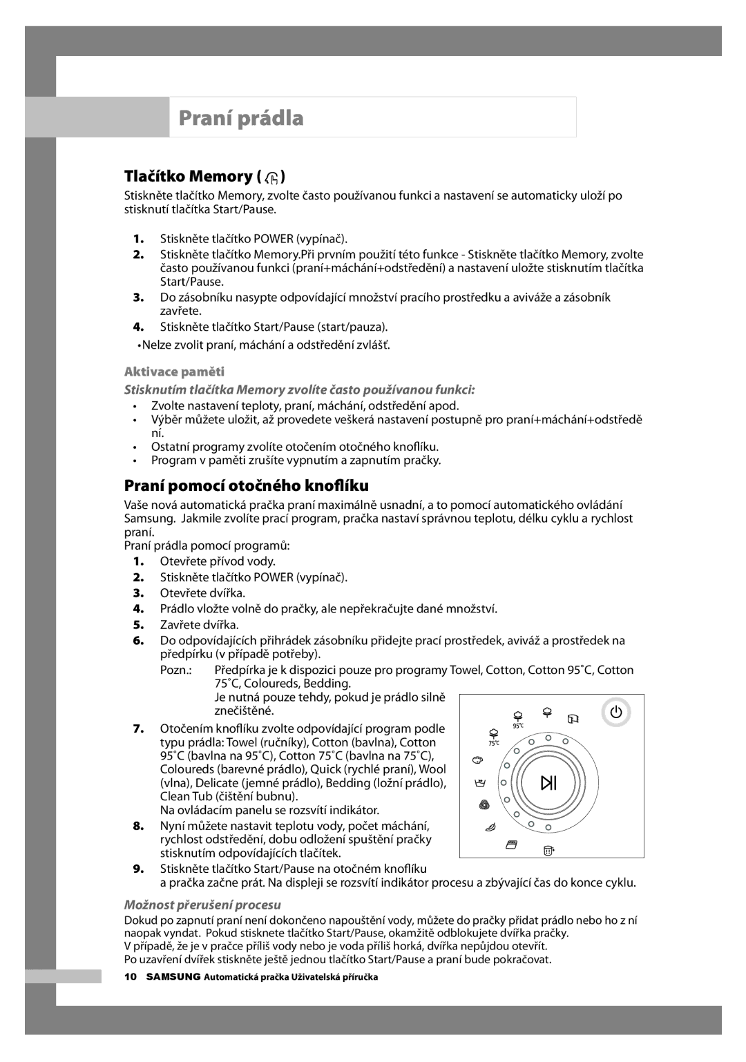 Samsung H1255AGS/XEH manual Tlačítko Memory, Praní pomocí otočného knoﬂíku, 75˚C, Coloureds, Bedding, Znečištěné 