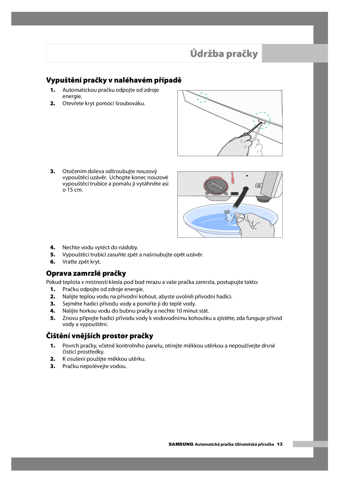 Samsung H1255AGS/XEH manual Údržba pračky, Vypuštění pračky v naléhavém případě, Oprava zamrzlé pračky 