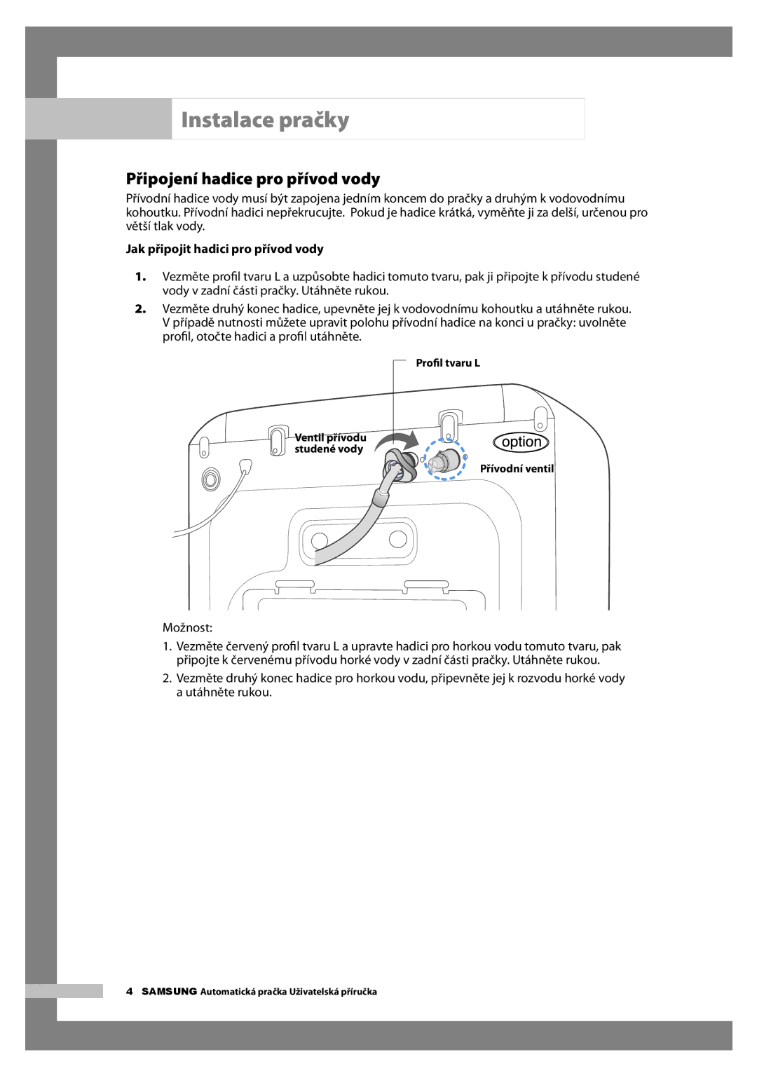 Samsung H1255AGS/XEH manual Připojení hadice pro přívod vody, Jak připojit hadici pro přívod vody, Možnost 