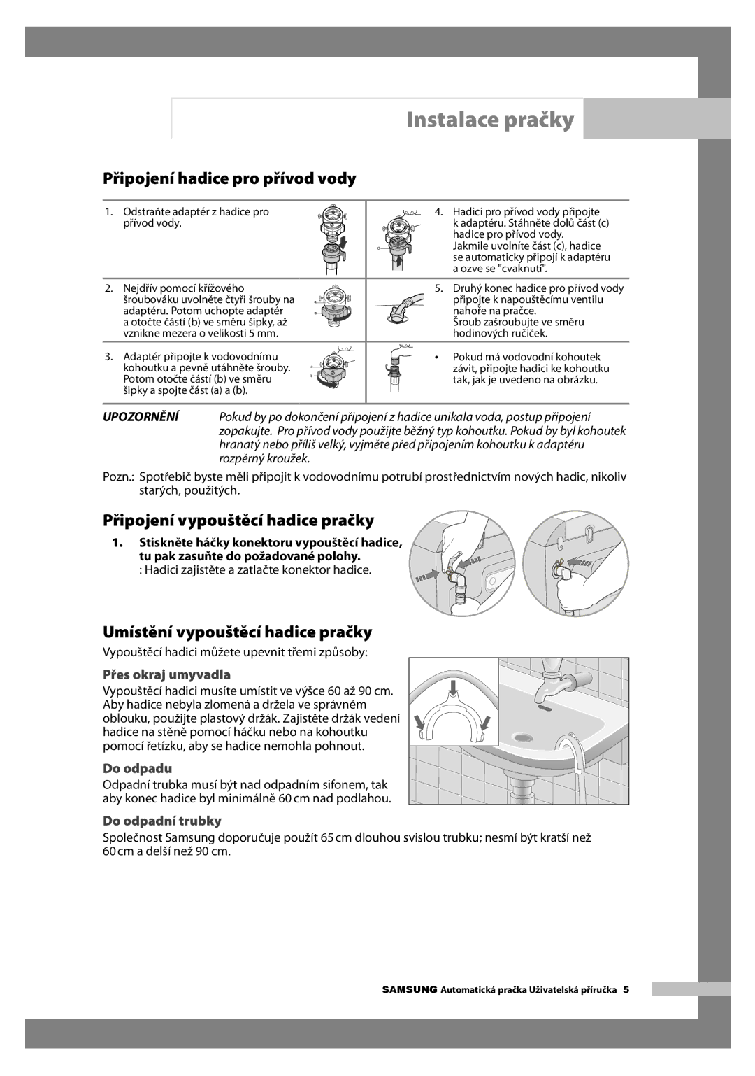 Samsung H1255AGS/XEH manual Připojení vypouštěcí hadice pračky, Umístění vypouštěcí hadice pračky 