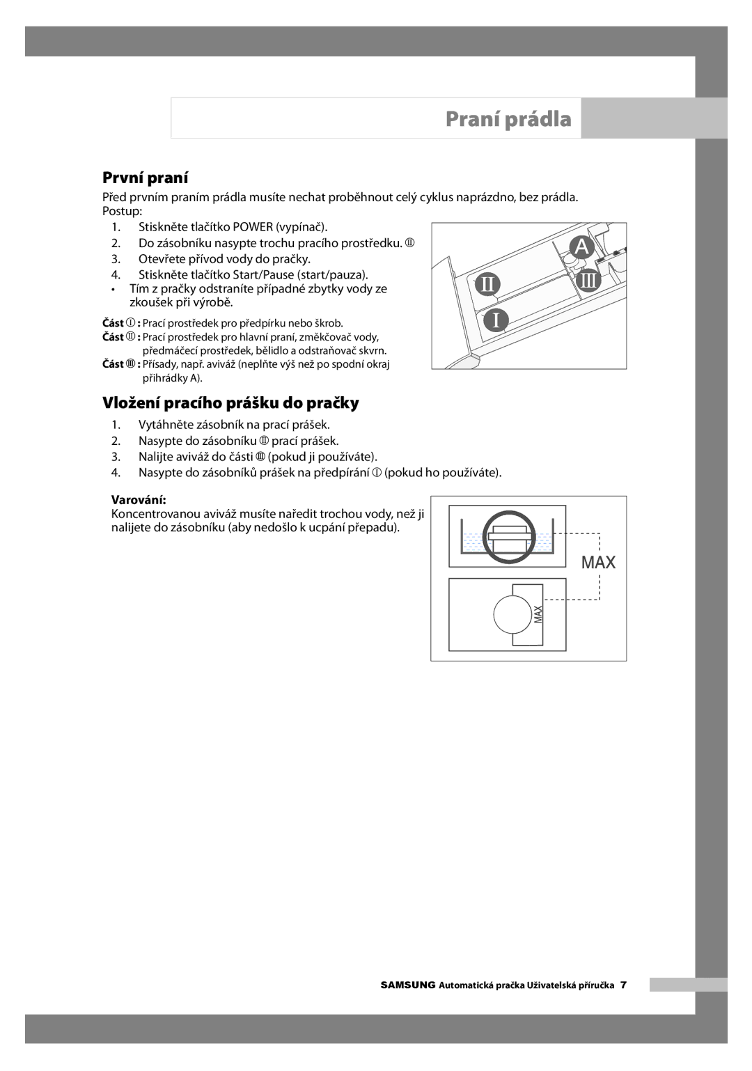 Samsung H1255AGS/XEH manual Praní prádla, První praní, Vložení pracího prášku do pračky, Varování 