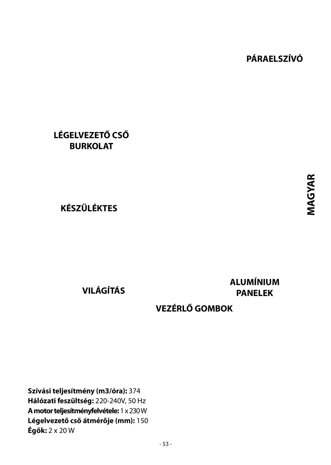 Samsung HDC9147BX/XSA manual Légelvezető CSŐ Burkolat Készüléktes Világítás Alumínium, Gombok 