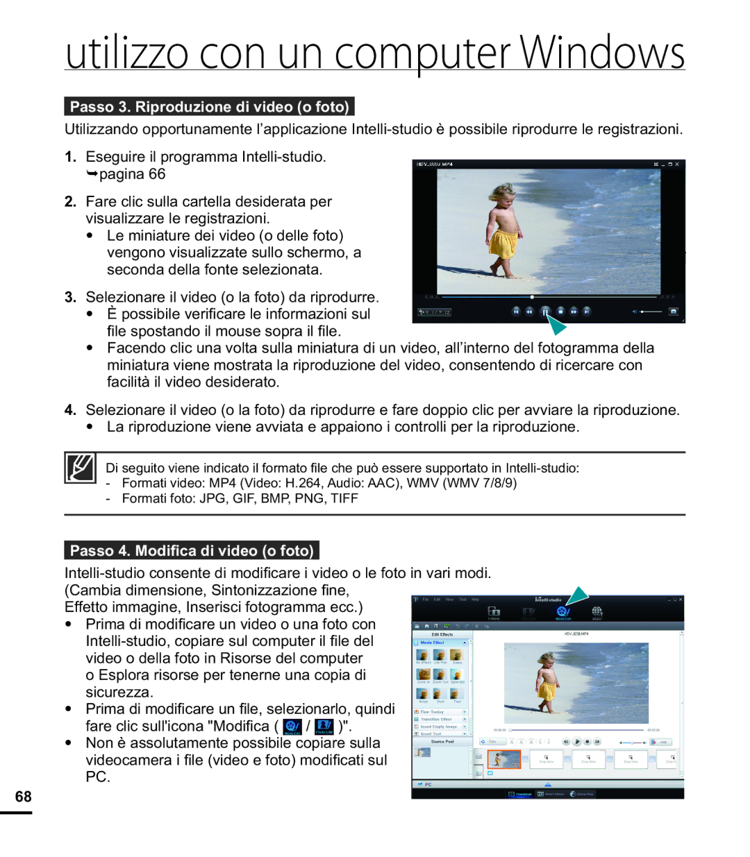 Samsung HMX-E10WP/EDC, HMX-E10BP/EDC, HMX-E10OP/EDC Passo 3. Riproduzione di video o foto, Passo 4. Modiﬁca di video o foto 