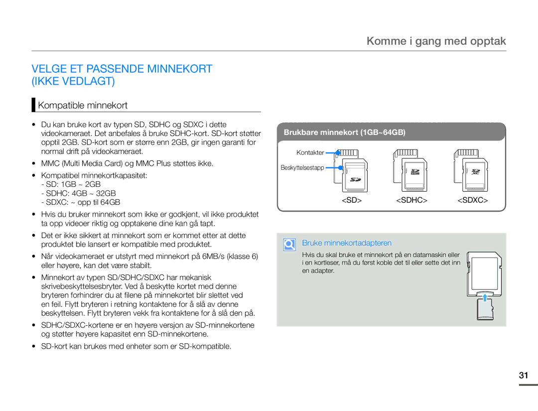 Samsung HMX-F80BP/EDC manual Komme i gang med opptak, Velge ET Passende Minnekort Ikke Vedlagt, Kompatible minnekort 