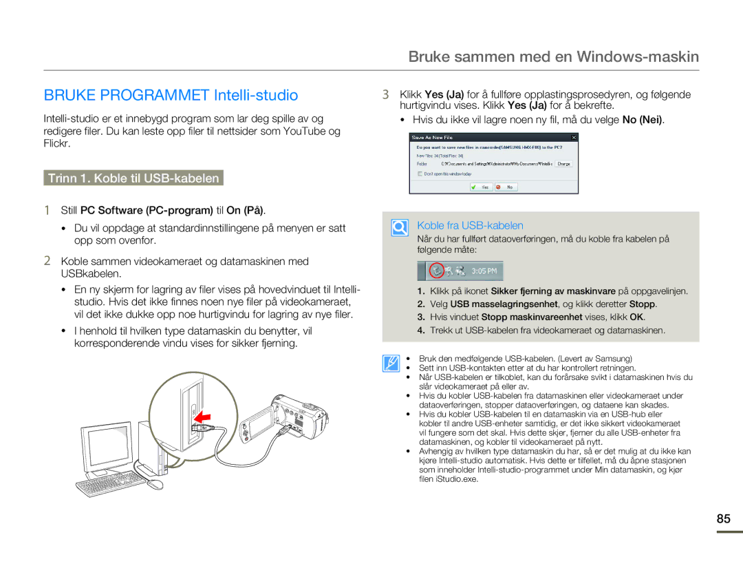 Samsung HMX-F80BP/EDC Bruke sammen med en Windows-maskin, Bruke Programmet Intelli-studio, Trinn 1. Koble til USB-kabelen 