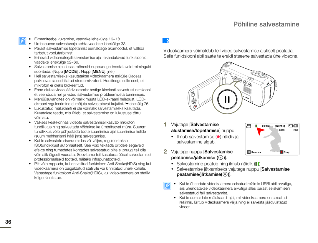 Samsung HMX-F80BP/EDC manual Põhiline salvestamine, Salvestamise PEATAMINE/JÄTKAMINE, Vajutage Salvestamise 