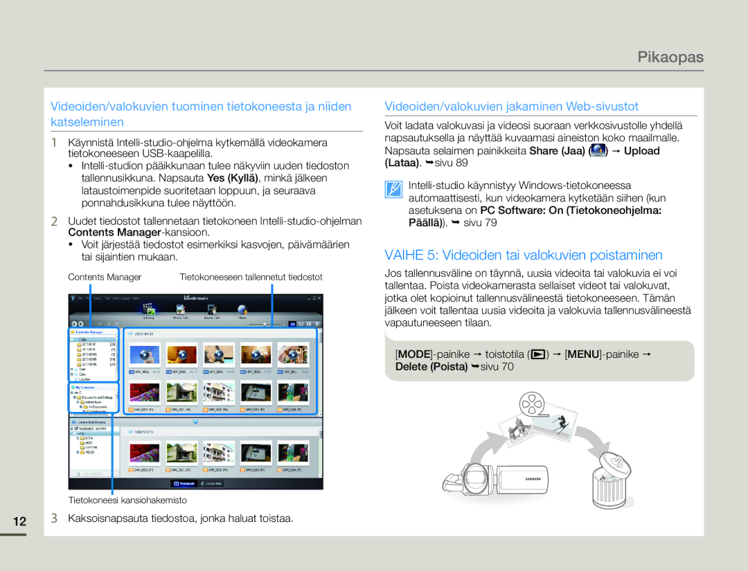 Samsung HMX-F90BP/EDC, HMX-F90WP/EDC manual Vaihe 5 Videoiden tai valokuvien poistaminen 