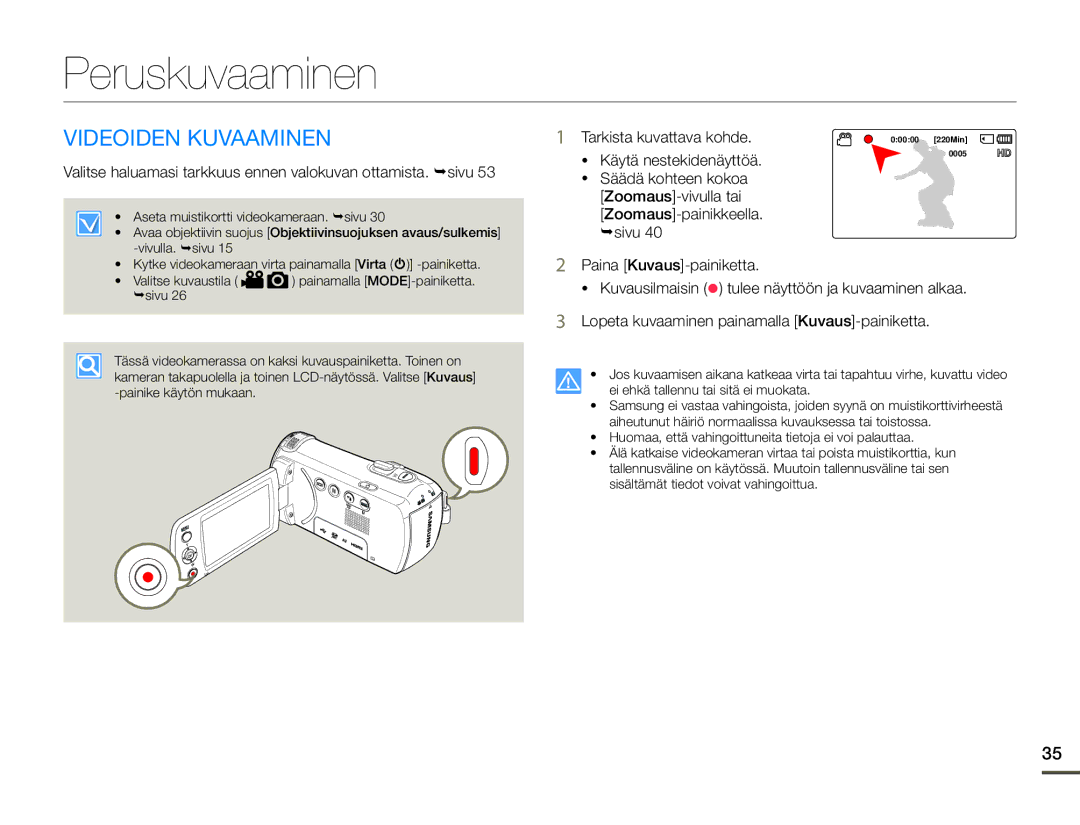 Samsung HMX-F90WP/EDC Peruskuvaaminen, Videoiden Kuvaaminen, Valitse haluamasi tarkkuus ennen valokuvan ottamista. sivu 