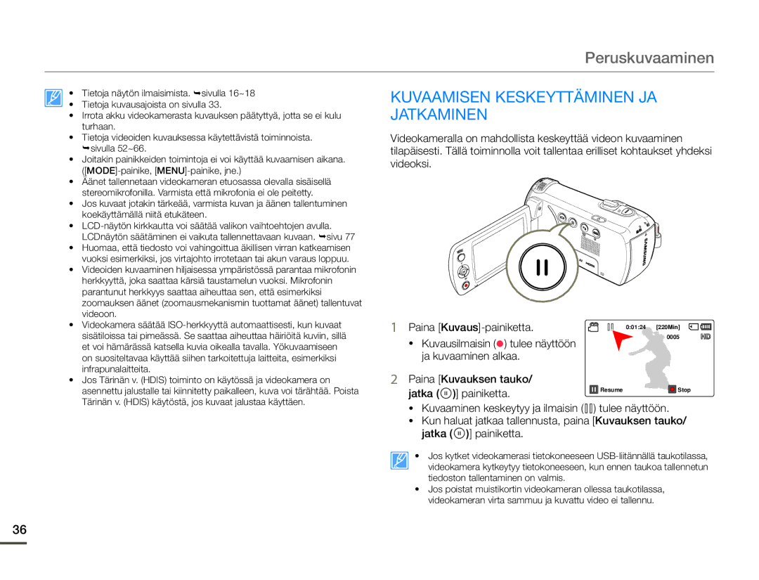 Samsung HMX-F90BP/EDC, HMX-F90WP/EDC manual Peruskuvaaminen, Kuvaamisen Keskeyttäminen JA Jatkaminen 