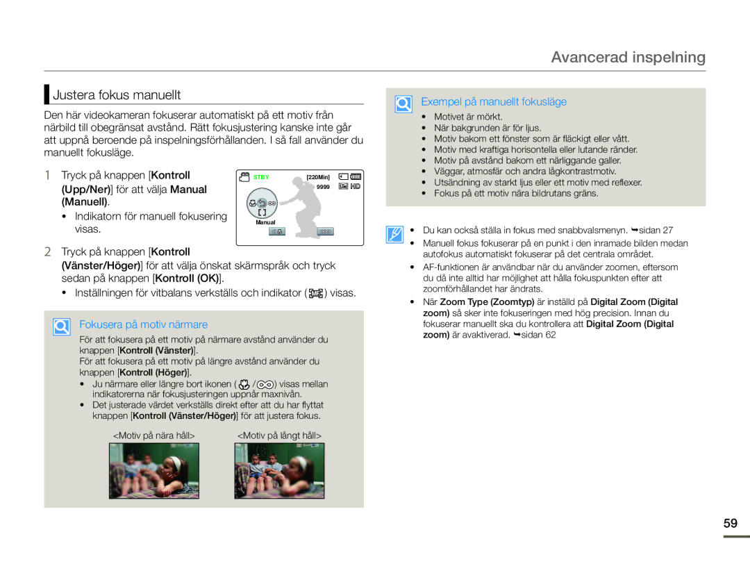 Samsung HMX-F90WP/EDC manual Justera fokus manuellt, Manuell Indikatorn för manuell fokusering, Fokusera på motiv närmare 