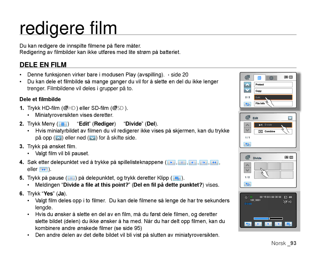 Samsung HMX-H104BP/EDC, HMX-H105BP/EDC, HMX-H106SP/EDC, HMX-H100P/EDC manual Redigere film, Dele EN Film, Dele et filmbilde 