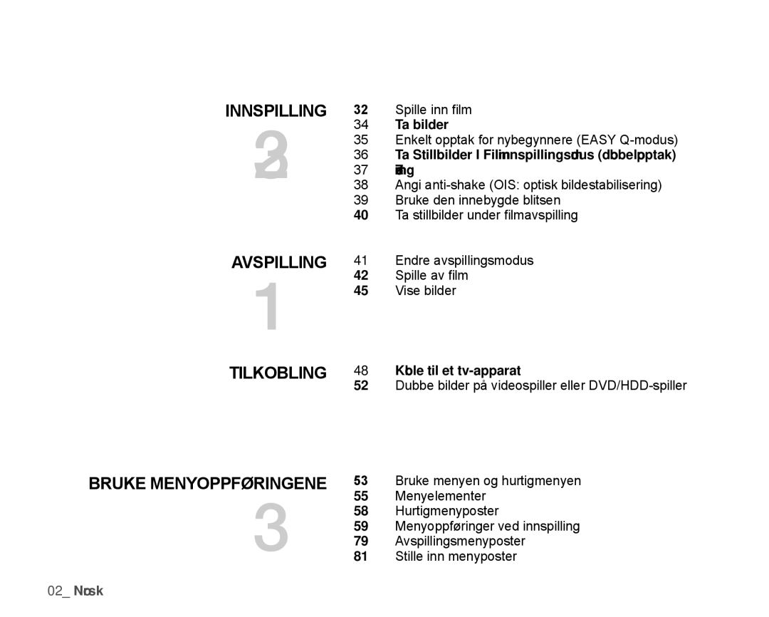 Samsung HMX-H100P/EDC, HMX-H105BP/EDC, HMX-H106SP/EDC manual Innspilling, Avspilling, Tilkobling, Bruke Menyoppføringene 