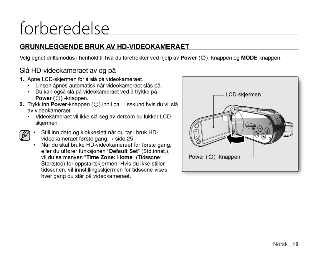 Samsung HMX-H1000P/EDC, HMX-H105BP/EDC, HMX-H100P/EDC GRunnLEGGEnDE BRuK AV HD-VIDEOKAMERAET, Slå HD-videokameraet av og på 