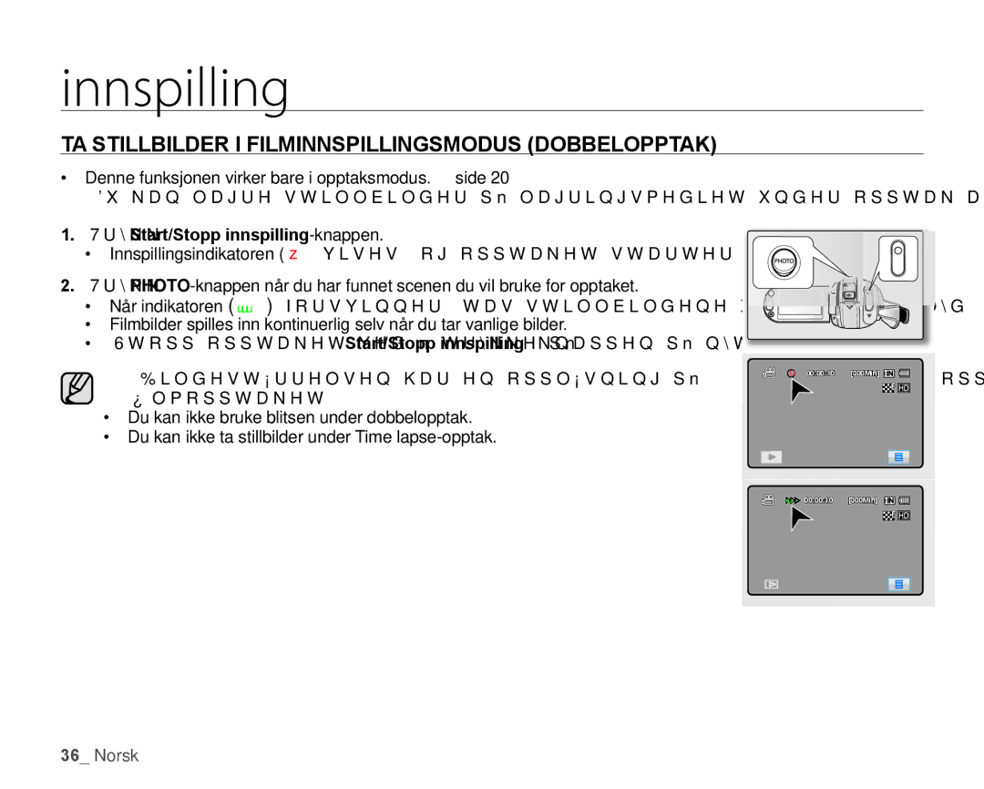 Samsung HMX-H106SP/EDC manual TA Stillbilder I FILMInnSPILLInGSMODuS Dobbelopptak, Trykk Start/Stopp innspilling-knappen 