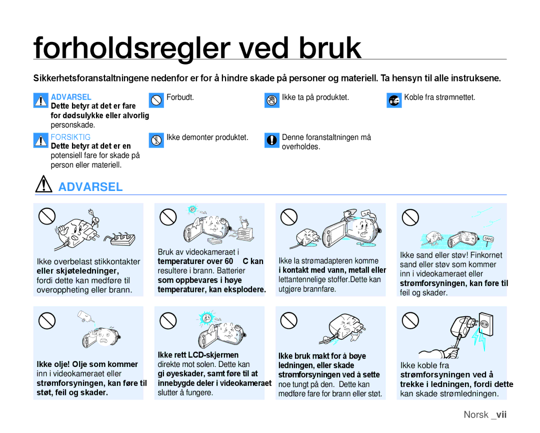 Samsung HMX-H100P/EDC, HMX-H105BP/EDC, HMX-H106SP/EDC, HMX-H104BP/EDC, HMX-H1000P/EDC manual Forholdsregler ved bruk, Forsiktig 