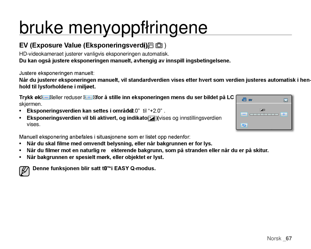 Samsung HMX-H100P/EDC, HMX-H105BP/EDC, HMX-H106SP/EDC EV Exposure Value Eksponeringsverdi, Justere eksponeringen manuelt 