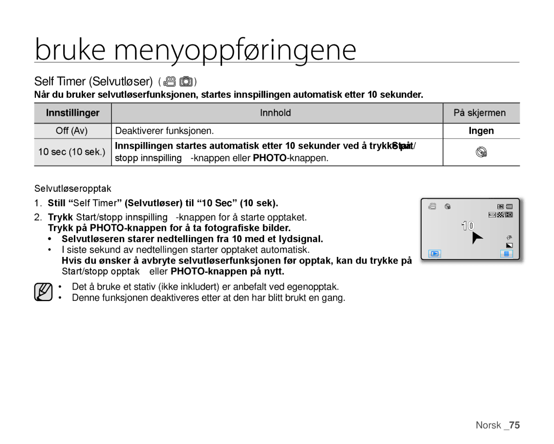 Samsung HMX-H105BP/EDC manual Self Timer Selvutløser, Selvutløseropptak, Start/stopp opptak eller PHOTO-knappen på nytt 