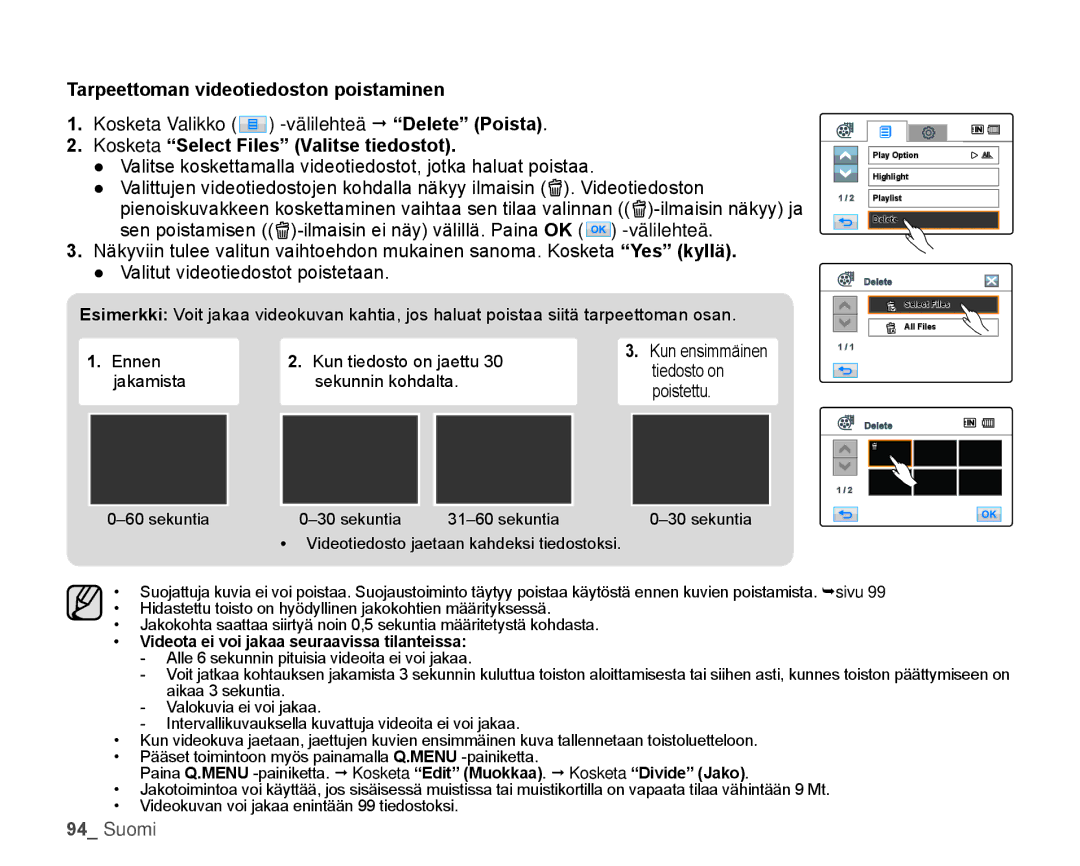 Samsung HMX-H1000P/EDC, HMX-H105BP/EDC Tarpeettoman videotiedoston poistaminen, Kosketa Select Files Valitse tiedostot 