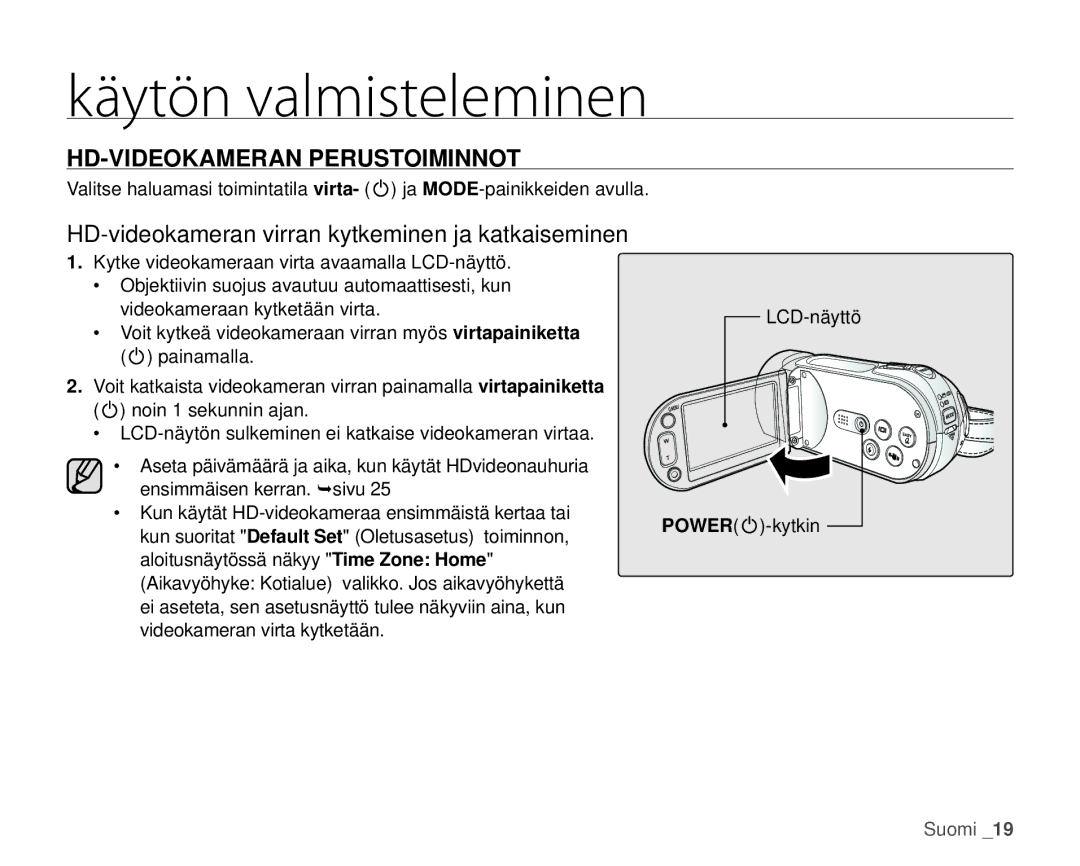 Samsung HMX-H1000P/EDC, HMX-H105BP/EDC HD-VIDEOKAMERAN Perustoiminnot, HD-videokameran virran kytkeminen ja katkaiseminen 