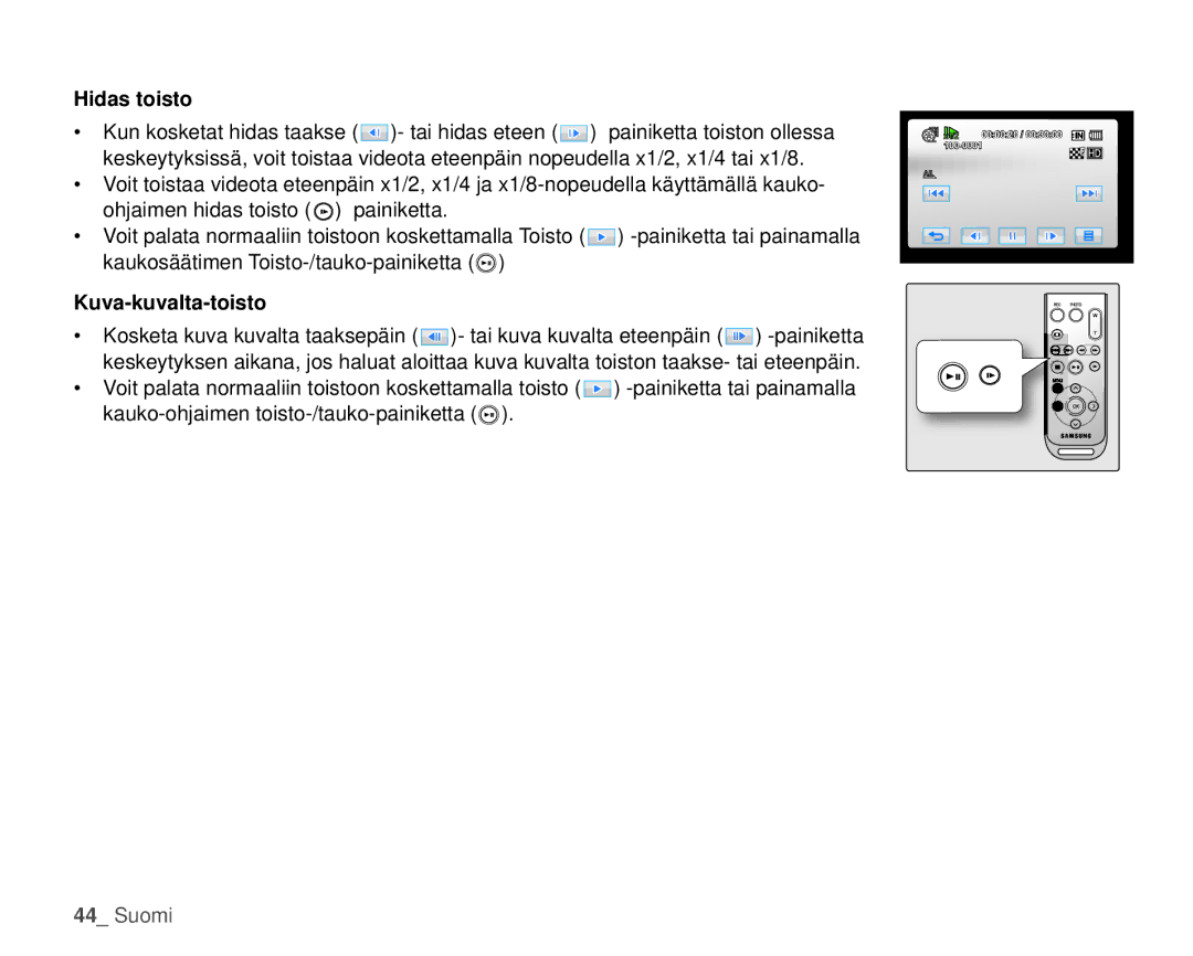 Samsung HMX-H1000P/EDC, HMX-H105BP/EDC, HMX-H106SP/EDC, HMX-H100P/EDC, HMX-H104BP/EDC manual Hidas toisto, Kuva-kuvalta-toisto 
