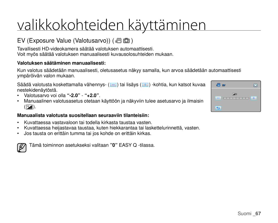 Samsung HMX-H100P/EDC, HMX-H105BP/EDC, HMX-H106SP/EDC EV Exposure Value Valotusarvo, Valotuksen säätäminen manuaalisesti 