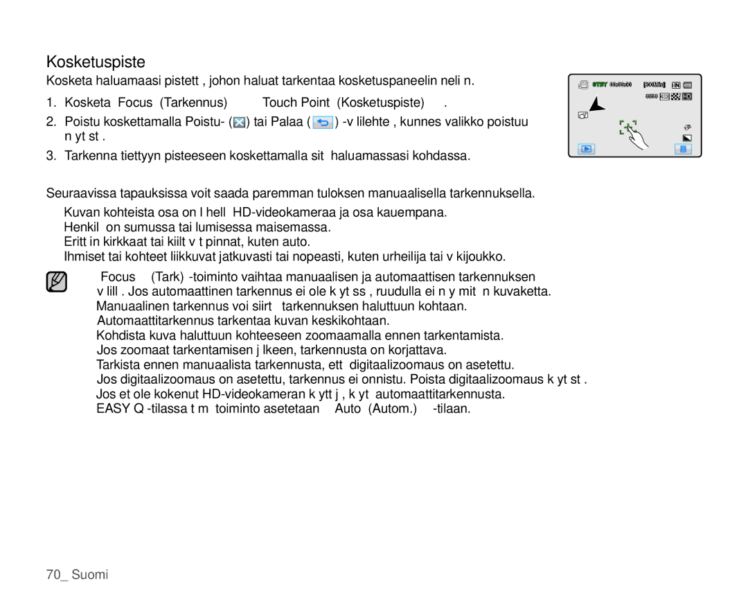 Samsung HMX-H105BP/EDC, HMX-H106SP/EDC, HMX-H100P/EDC manual Kosketa Focus Tarkennus  Touch Point Kosketuspiste 