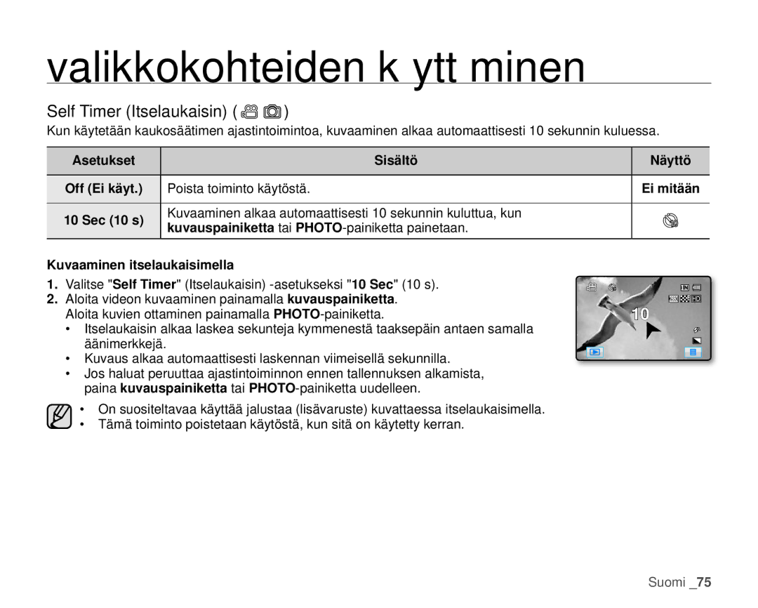 Samsung HMX-H105BP/EDC, HMX-H106SP/EDC, HMX-H100P/EDC manual Self Timer Itselaukaisin, Sec 10 s, Kuvaaminen itselaukaisimella 