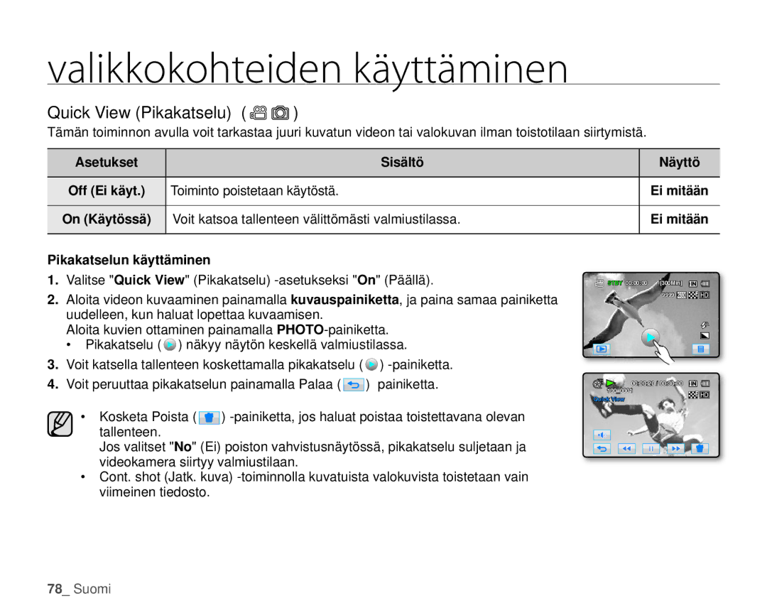 Samsung HMX-H104BP/EDC, HMX-H105BP/EDC, HMX-H106SP/EDC Quick View Pikakatselu, Näyttö Ei mitään Pikakatselun käyttäminen 