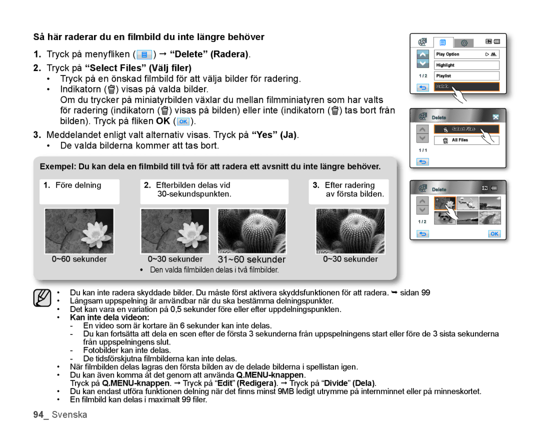 Samsung HMX-H1000P/EDC, HMX-H100P/EDC Så här raderar du en ﬁlmbild du inte längre behöver, Tryck på Select Files Välj ﬁler 