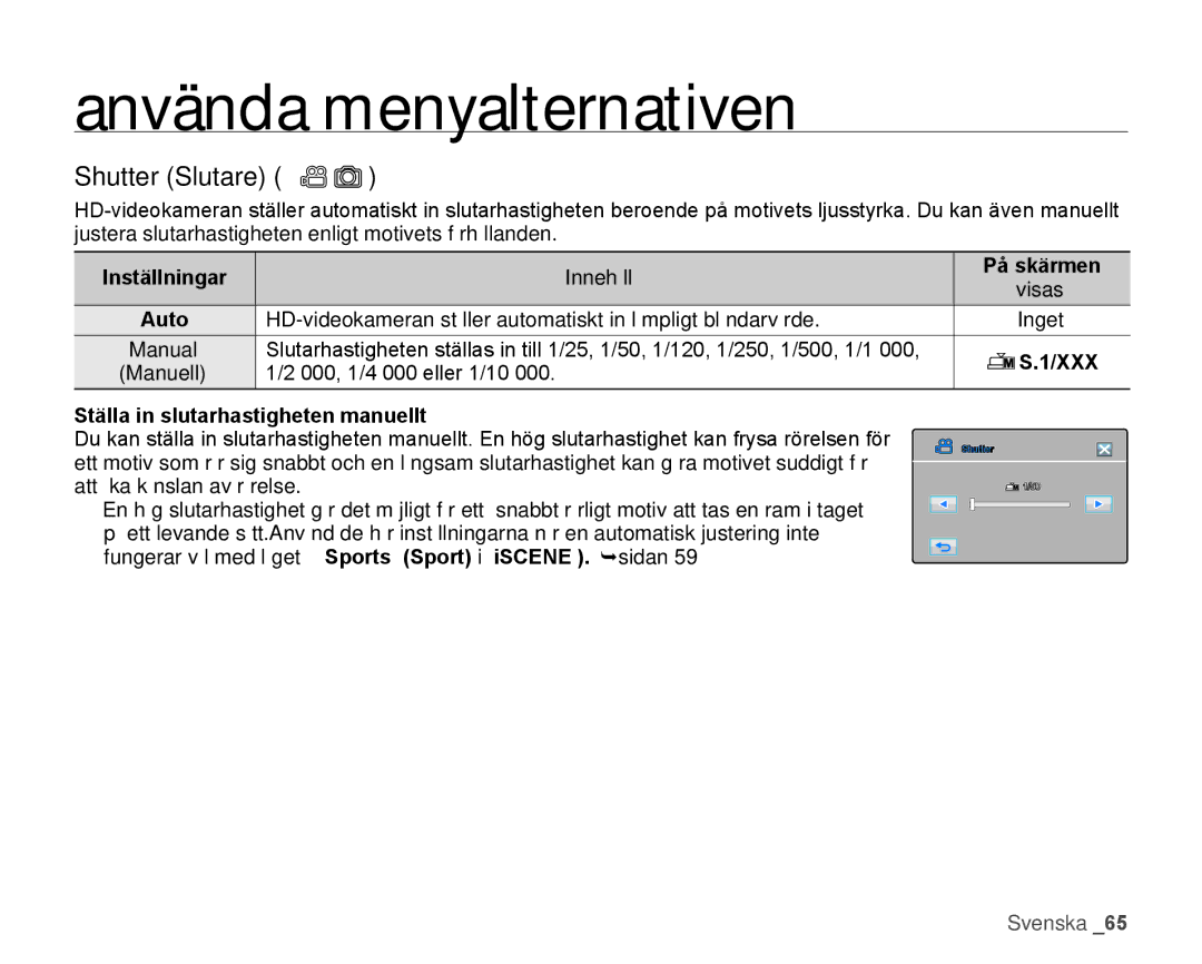 Samsung HMX-H105BP/EDC, HMX-H106SP/EDC, HMX-H100P/EDC, HMX-H104BP/EDC Shutter Slutare, Ställa in slutarhastigheten manuellt 