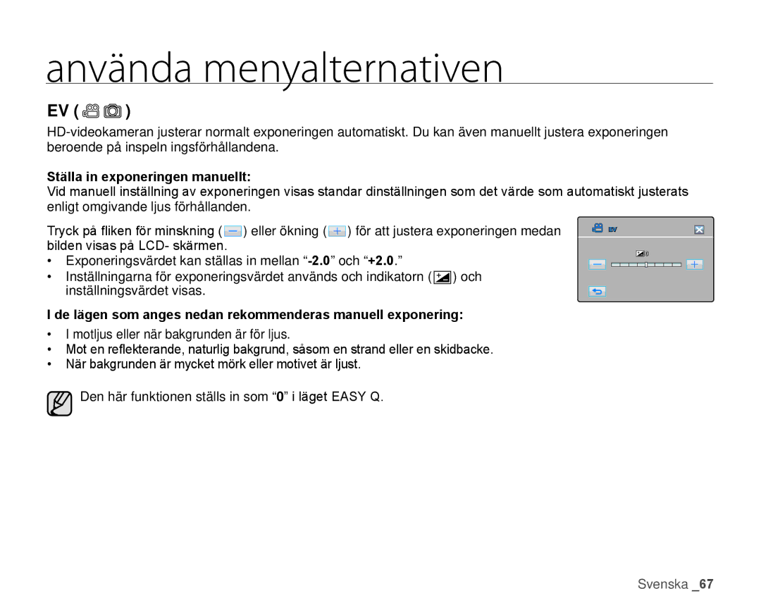 Samsung HMX-H100P/EDC manual Ställa in eponeringen manuellt, De lägen som anges nedan rekommenderas manuell eponering 