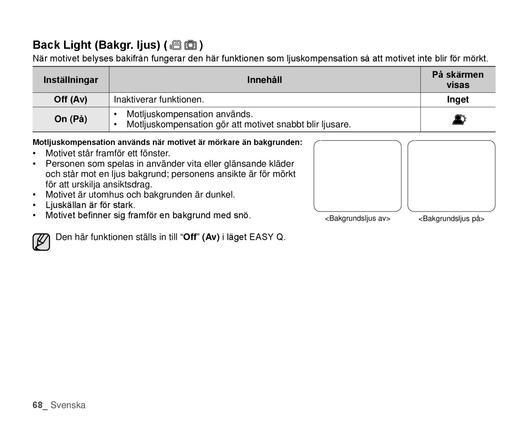 Samsung HMX-H104BP/EDC, HMX-H105BP/EDC, HMX-H106SP/EDC, HMX-H100P/EDC manual Back Light Bakgr. ljus, Inaktiverar funktionen 