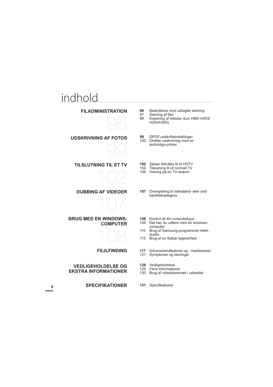 Samsung HMX-H203BP/EDC, HMX-H204BP/EDC manual Overspilning til videobånd- eller dvd/ harddiskoptagere, Speciﬁkationer 