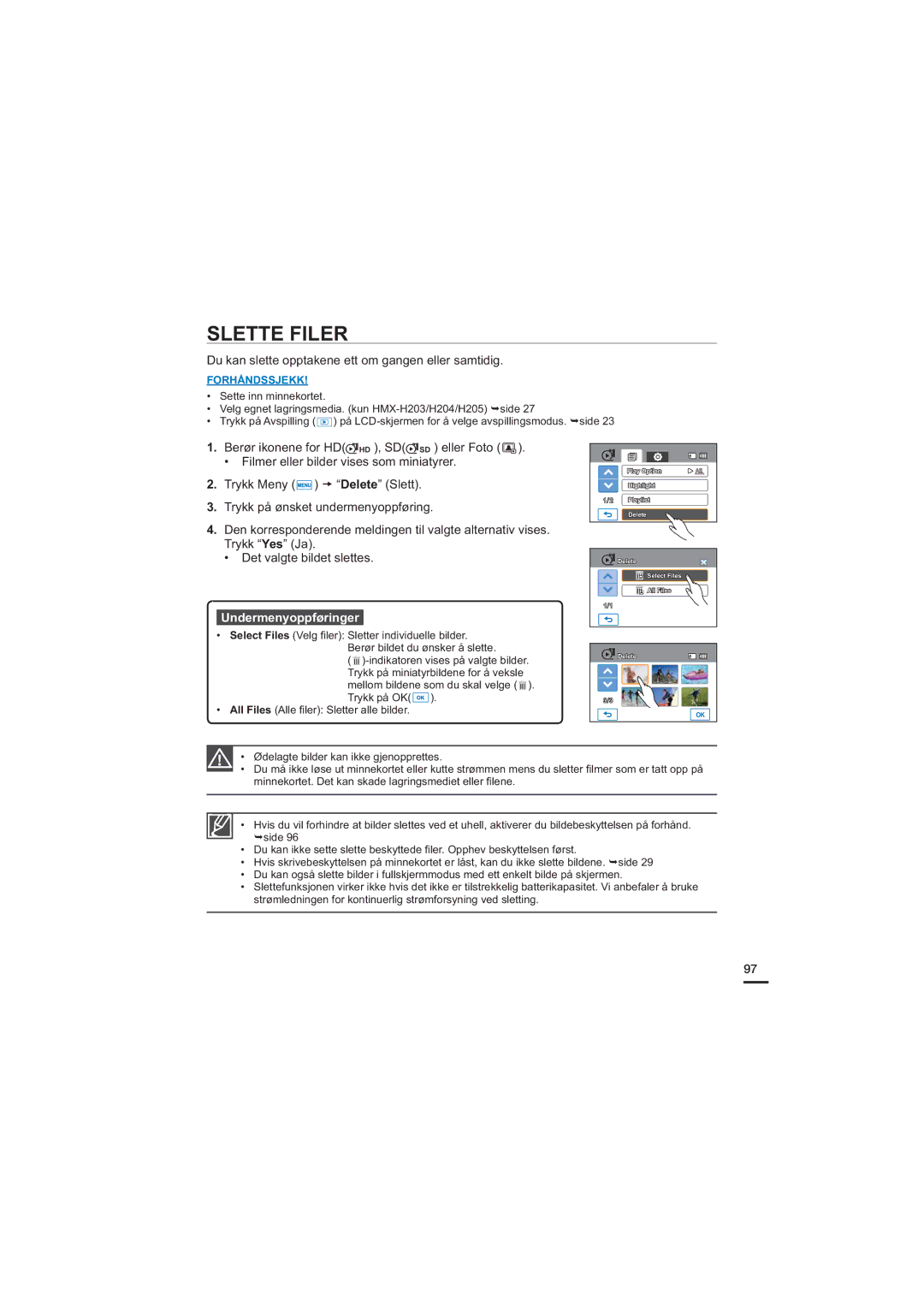 Samsung HMX-H200BP/EDC, HMX-H204BP/EDC, HMX-H203BP/EDC Slette Filer, Du kan slette opptakene ett om gangen eller samtidig 