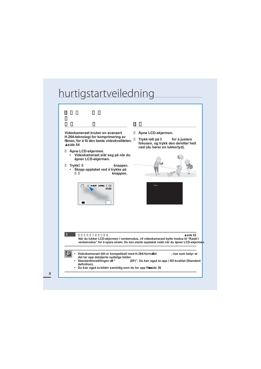 Samsung HMX-H204BP/EDC Ta opp ﬁlmer med HDbildekvalitet høy deﬁnisjon, Ta bilder, Trykk Start/Stopp innspillingknappen 