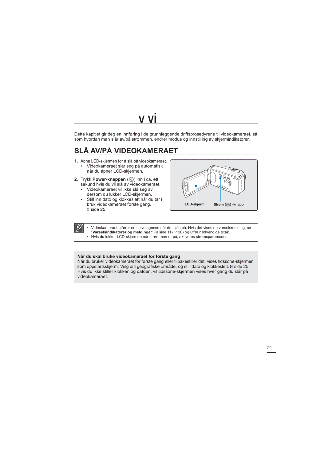 Samsung HMX-H200BP/EDC, HMX-H204BP/EDC, HMX-H203BP/EDC manual SLÅ AV/PÅ Videokameraet, Bruk videokameraet første gang, Side 