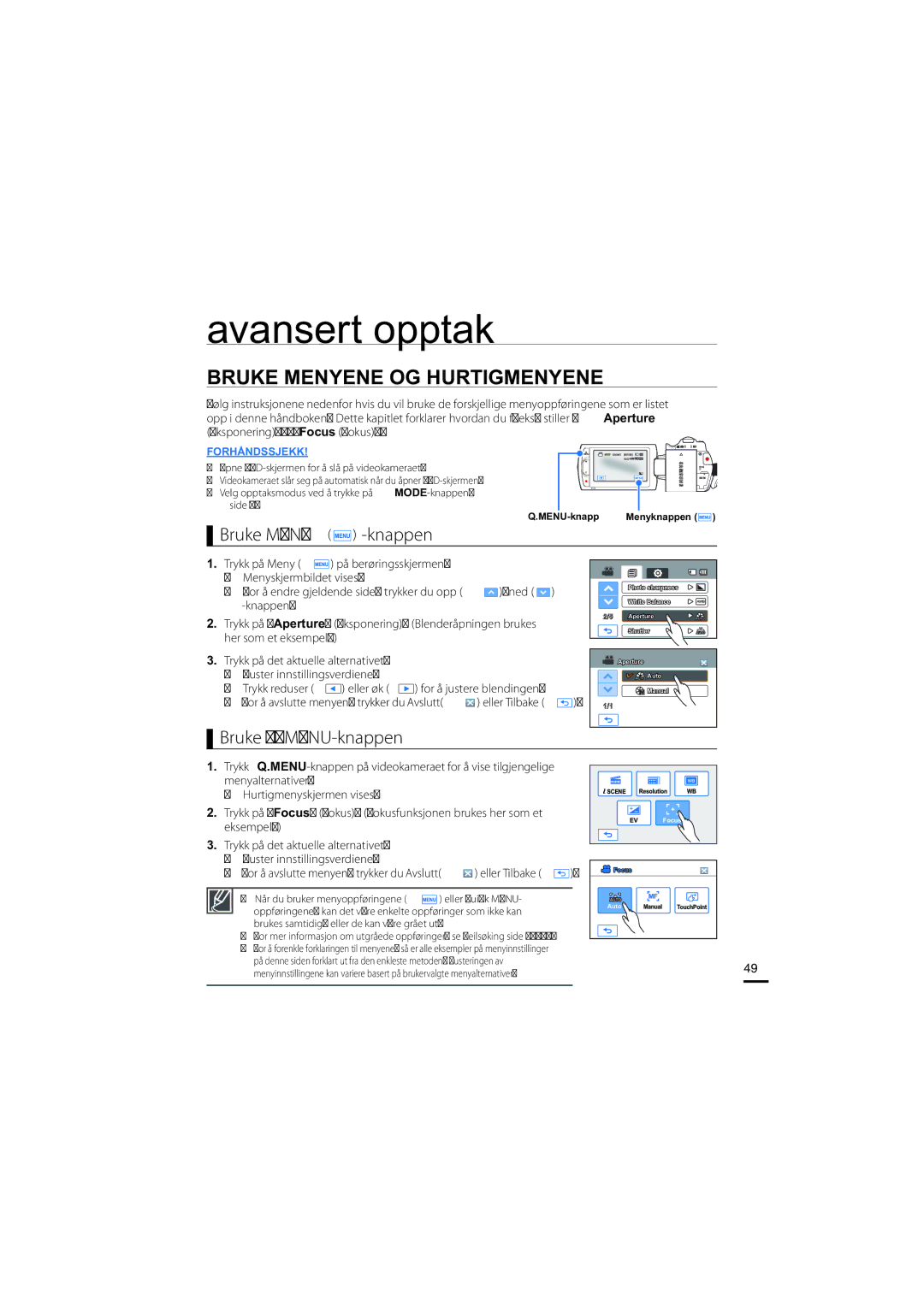 Samsung HMX-H200BP/EDC manual Avansert opptak, Bruke Menyene OG Hurtigmenyene, Bruke Meny -knappen, Bruke Q.MENU-knappen 