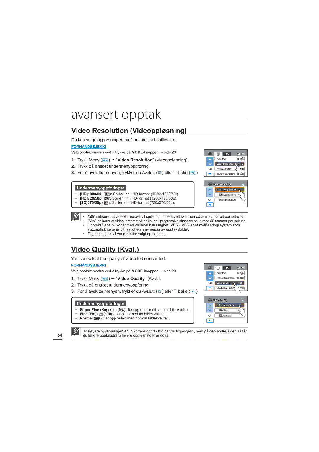 Samsung HMX-H203BP/EDC, HMX-H204BP/EDC, HMX-H200BP/EDC, HMX-H205BP/EDC Video Resolution Videoppløsning, Video Quality Kval 