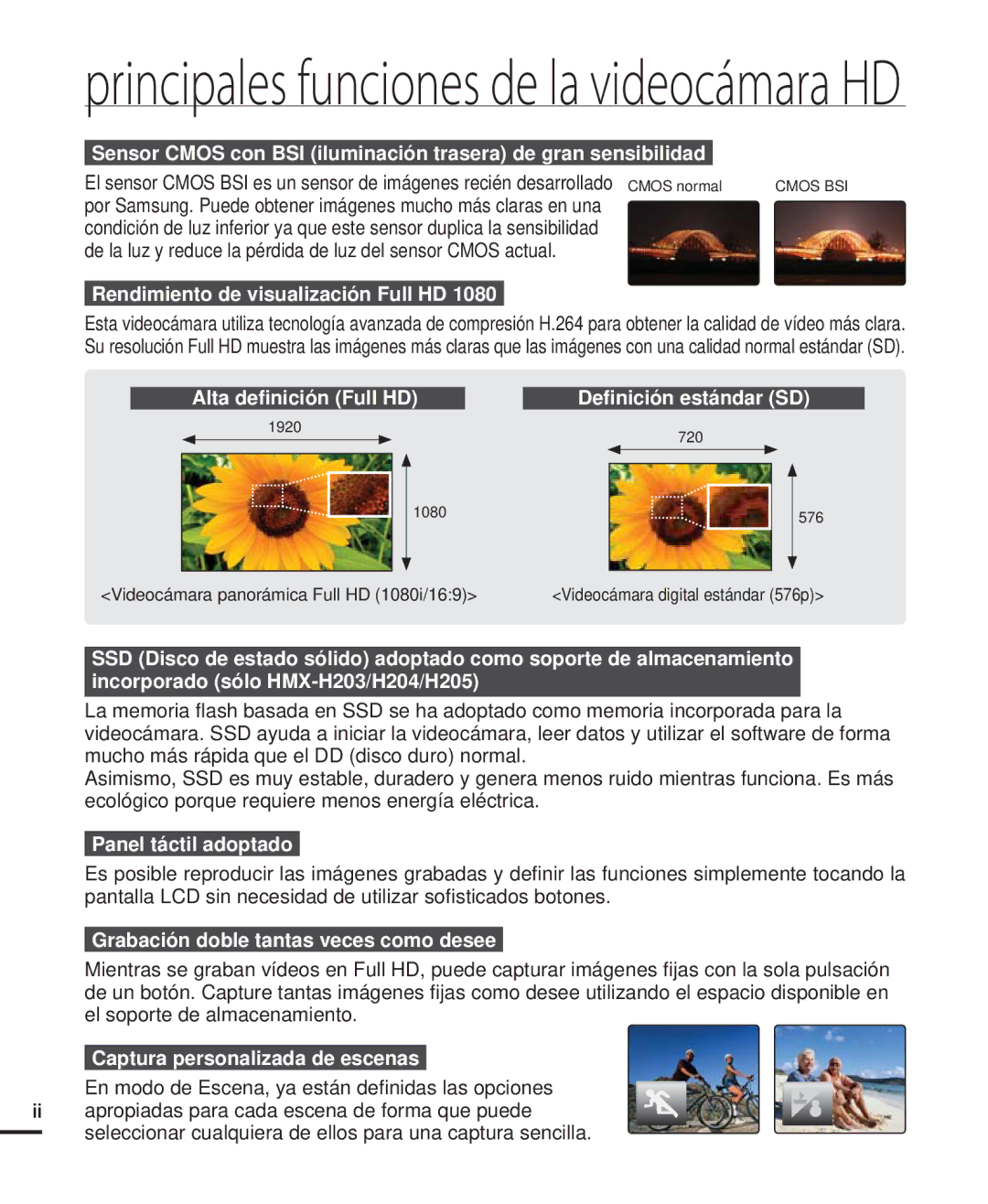 Samsung HMX-H220RP/EDC, HMX-H204BP/EDC Rendimiento de visualización Full HD, Alta deﬁnición Full HD, Deﬁnición estándar SD 