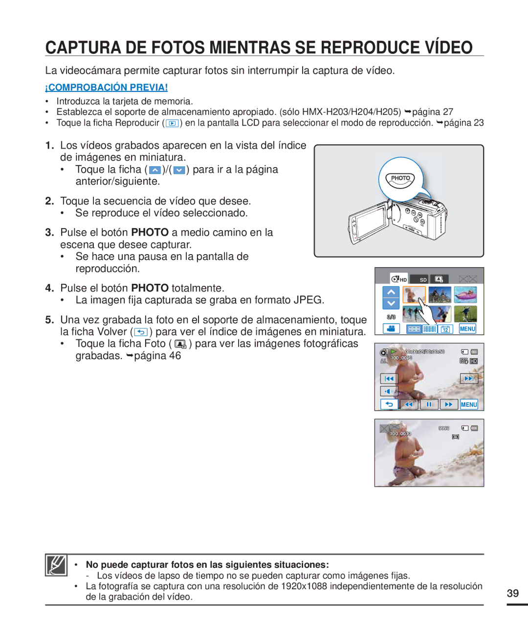 Samsung HMX-H220BP/EDC Captura DE Fotos Mientras SE Reproduce Vídeo, No puede capturar fotos en las siguientes situaciones 