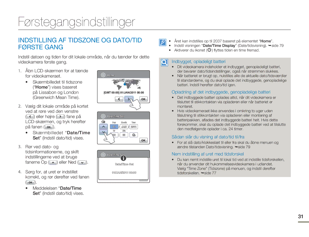 Samsung HMX-H303BP/EDC, HMX-H300BP/EDC manual Førstegangsindstillinger, Indstilling AF Tidszone OG DATO/TID Første Gang 