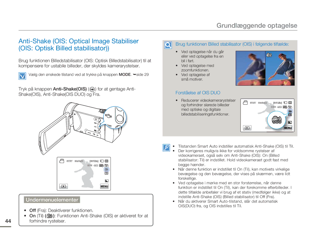 Samsung HMX-H300BP/EDC, HMX-H300RP/EDC, HMX-H300SP/EDC manual Brug funktionen Billed stabilisator OIS i følgende tilfælde 