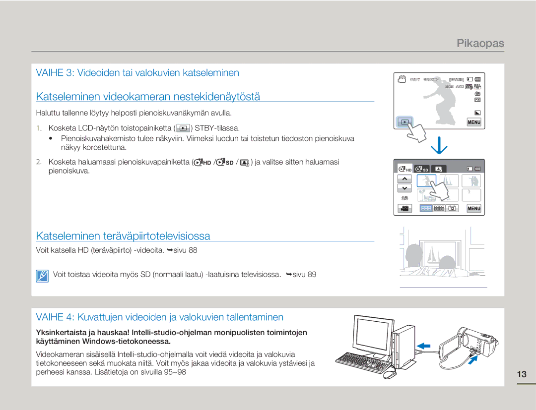 Samsung HMX-H300RP/EDC, HMX-H300BP/EDC Katseleminen videokameran nestekidenäytöstä, Katseleminen teräväpiirtotelevisiossa 