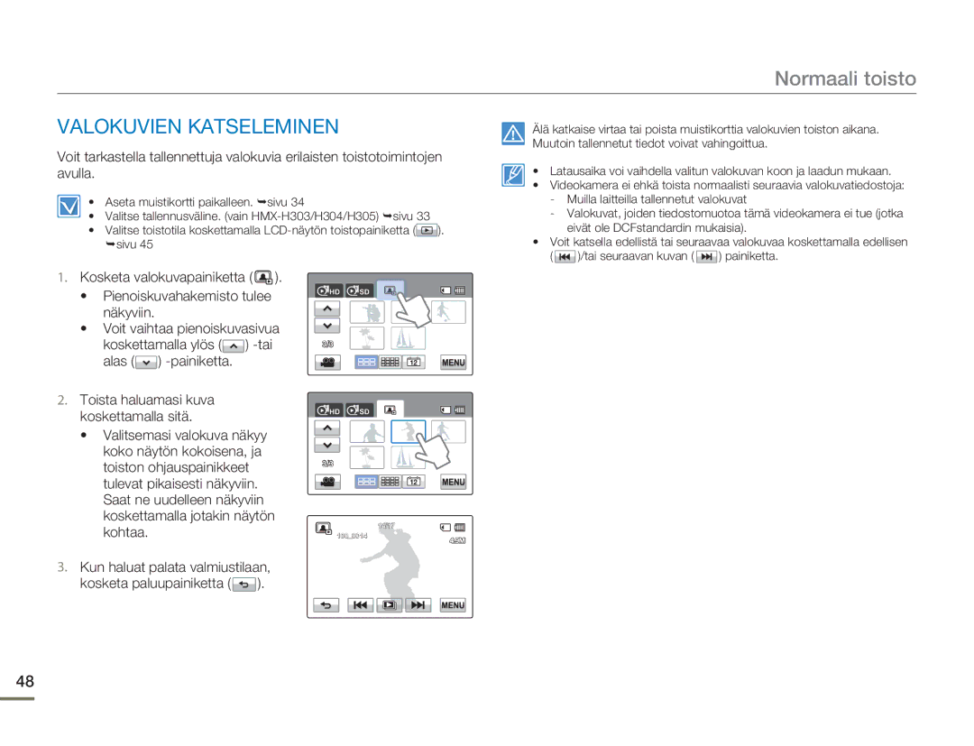 Samsung HMX-H300BP/EDC, HMX-H300RP/EDC Valokuvien Katseleminen, Kun haluat palata valmiustilaan Kosketa paluupainiketta 